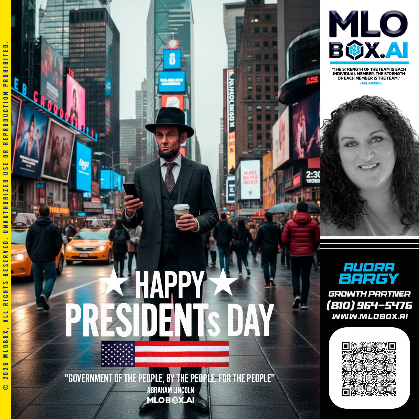 HAPPY PRESIDENTS DAY - Audra Bargy -Mortgage Loan Officer